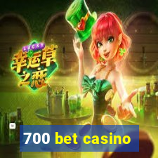 700 bet casino